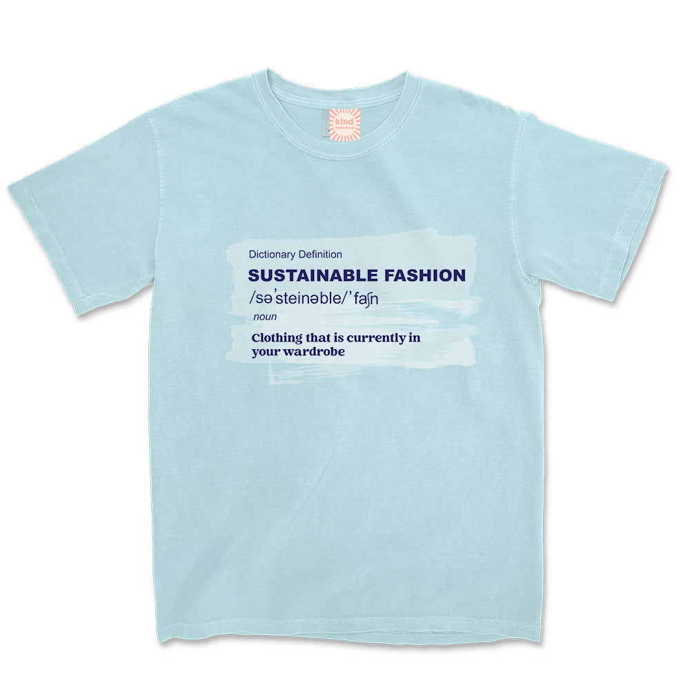 Sustainable Fashion is In Your Wardrobe Tee