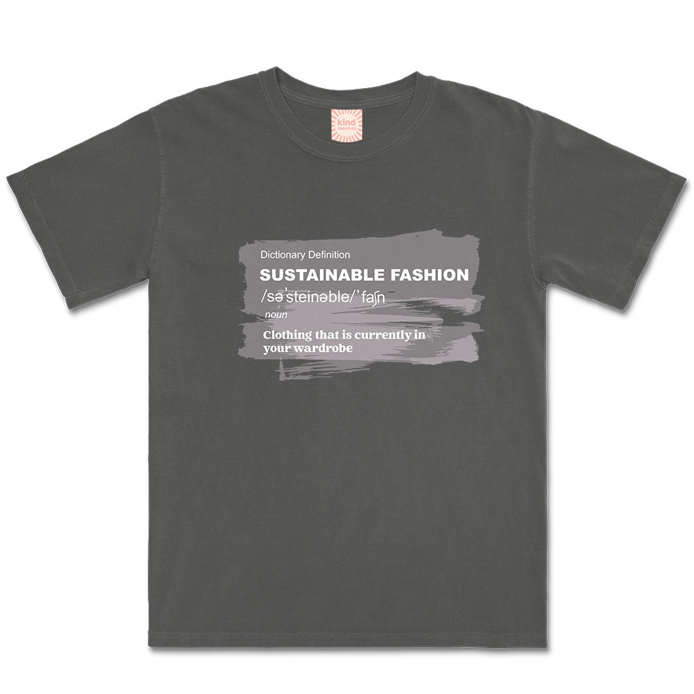 Sustainable Fashion is In Your Wardrobe Tee